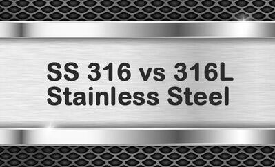 SS 316 vs 316L Stainless Steel
